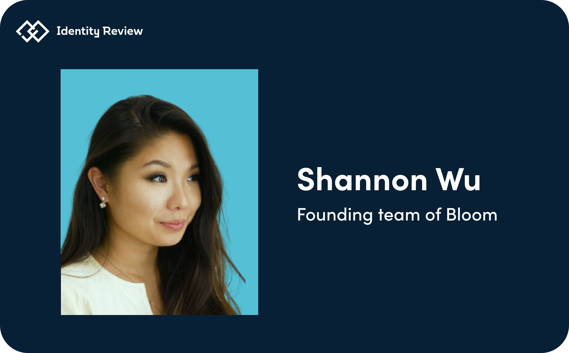 3. Shannon Wu, founding team of Bloom