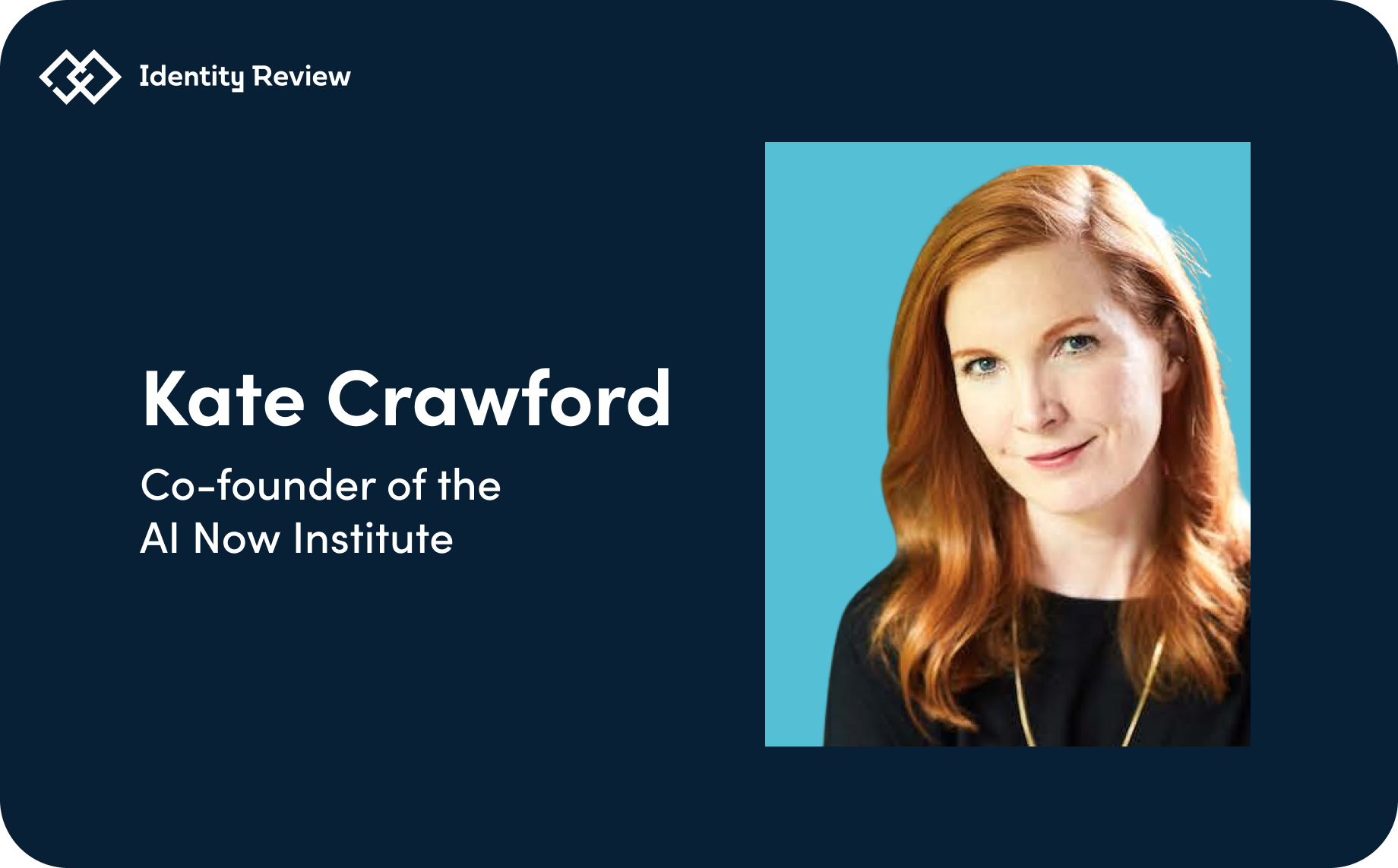 4. Kate Crawford, co-founder of the AI Now Institute