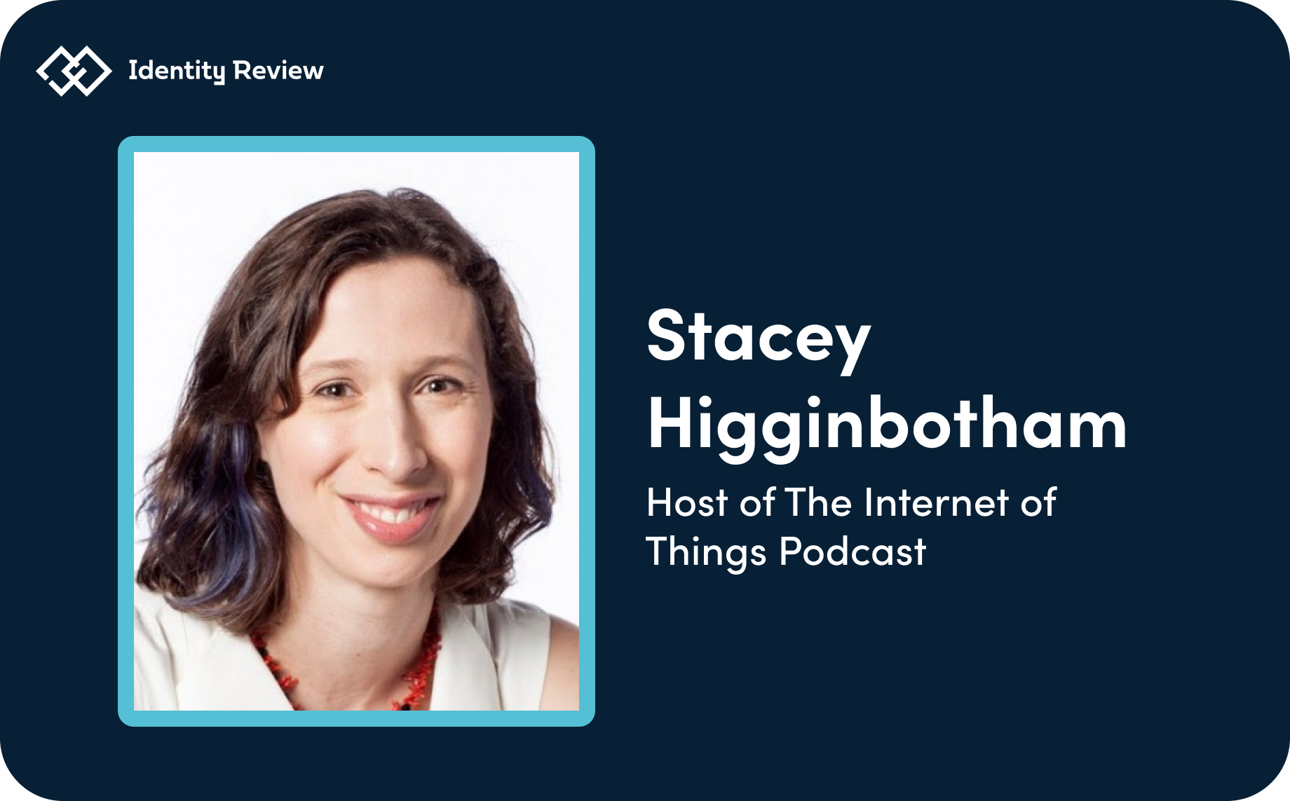 10 IoT Leaders, Stacey Higginbottom